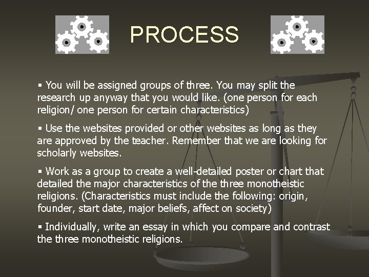 PROCESS § You will be assigned groups of three. You may split the research