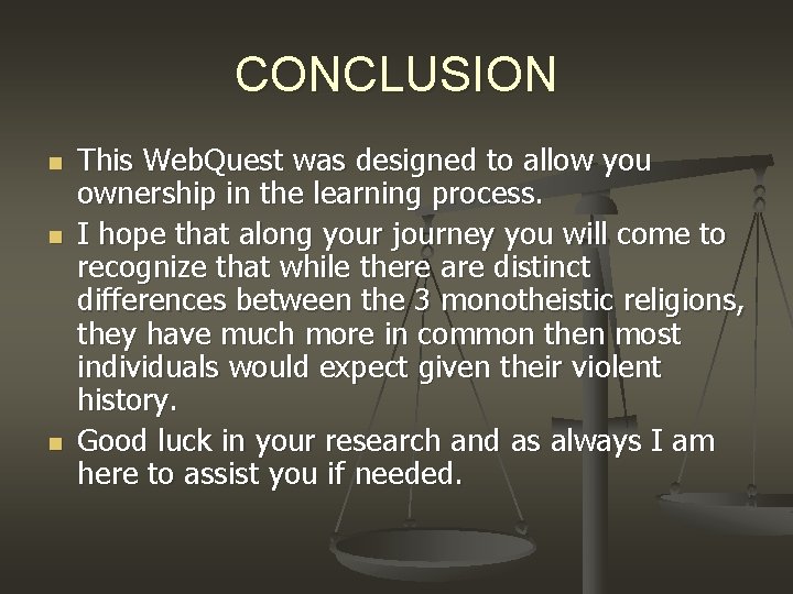 CONCLUSION n n n This Web. Quest was designed to allow you ownership in