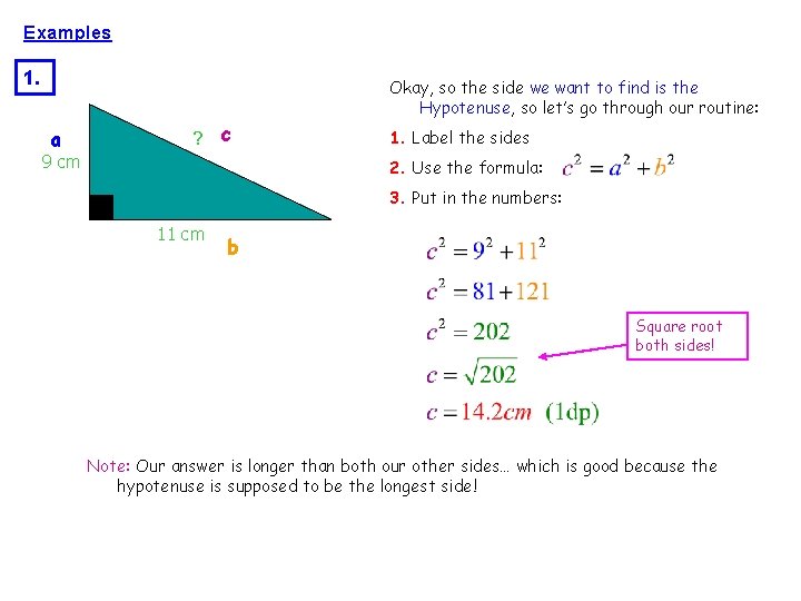 Examples 1. a ? c 9 cm Okay, so the side we want to