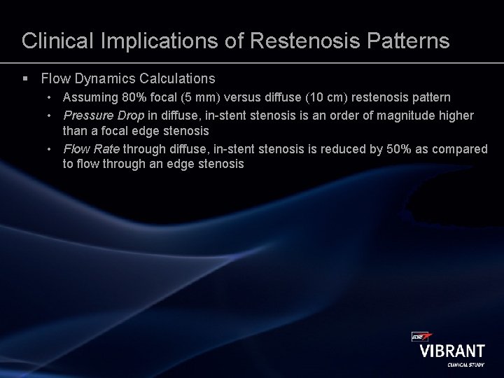Clinical Implications of Restenosis Patterns § Flow Dynamics Calculations • Assuming 80% focal (5