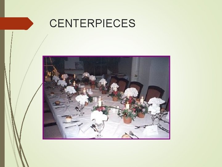 CENTERPIECES 