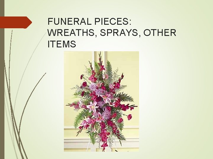 FUNERAL PIECES: WREATHS, SPRAYS, OTHER ITEMS 