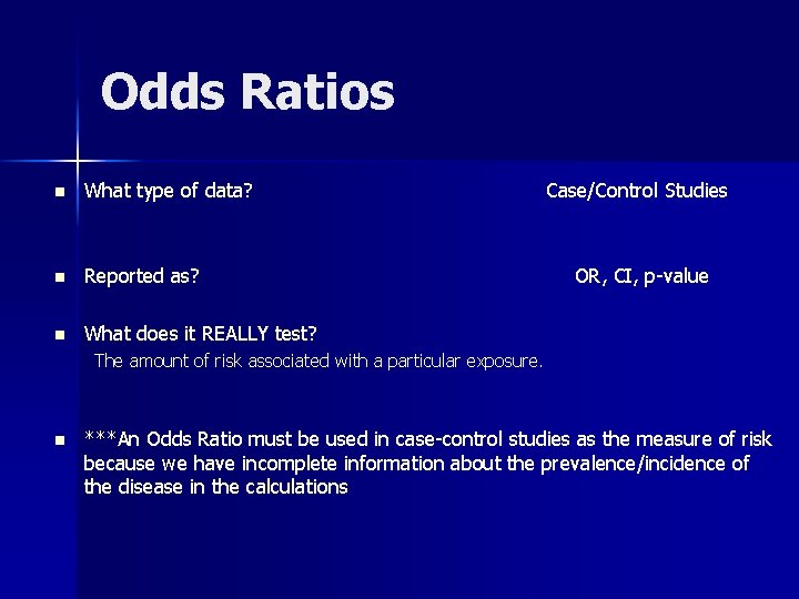 Odds Ratios n What type of data? n Reported as? n What does it