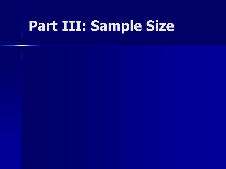 Part III: Sample Size 