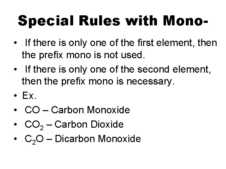 Special Rules with Mono • If there is only one of the first element,