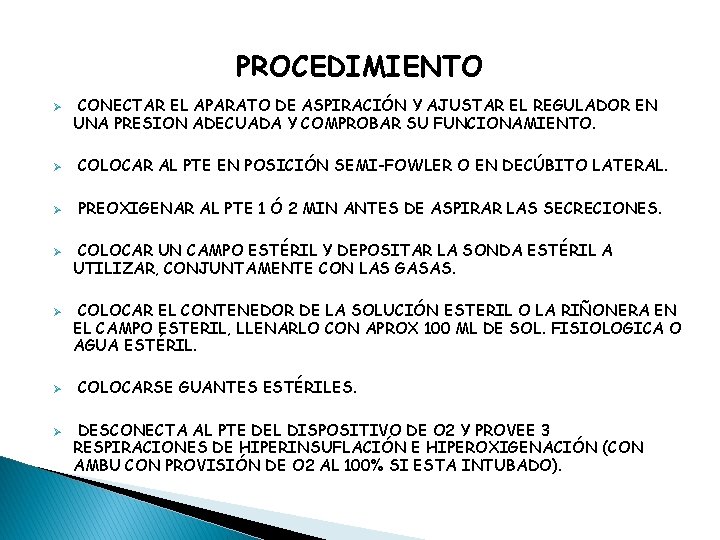 PROCEDIMIENTO Ø CONECTAR EL APARATO DE ASPIRACIÓN Y AJUSTAR EL REGULADOR EN UNA PRESION