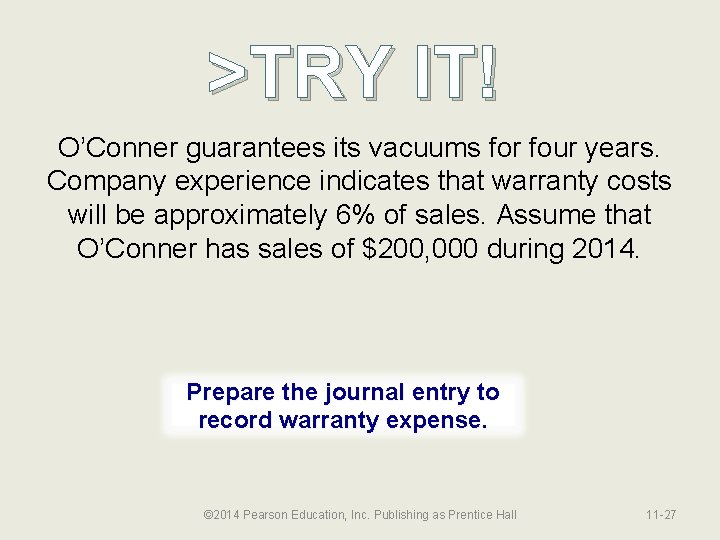 >TRY IT! O’Conner guarantees its vacuums for four years. Company experience indicates that warranty