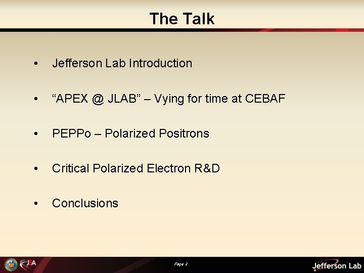 The Talk • Jefferson Lab Introduction • “APEX @ JLAB” – Vying for time