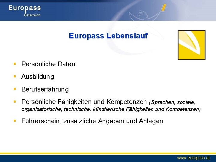 Europass Lebenslauf § Persönliche Daten § Ausbildung § Berufserfahrung § Persönliche Fähigkeiten und Kompetenzen