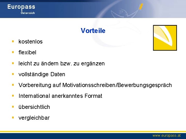 Vorteile § kostenlos § flexibel § leicht zu ändern bzw. zu ergänzen § vollständige