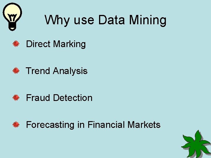 Why use Data Mining Direct Marking Trend Analysis Fraud Detection Forecasting in Financial Markets