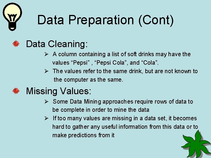Data Preparation (Cont) Data Cleaning: Ø A column containing a list of soft drinks