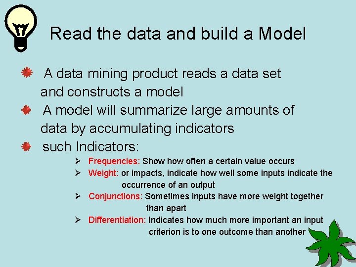 Read the data and build a Model A data mining product reads a data