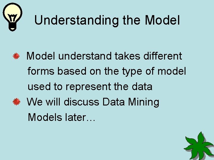 Understanding the Model understand takes different forms based on the type of model used
