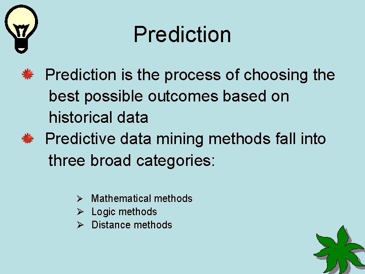 Prediction is the process of choosing the best possible outcomes based on historical data