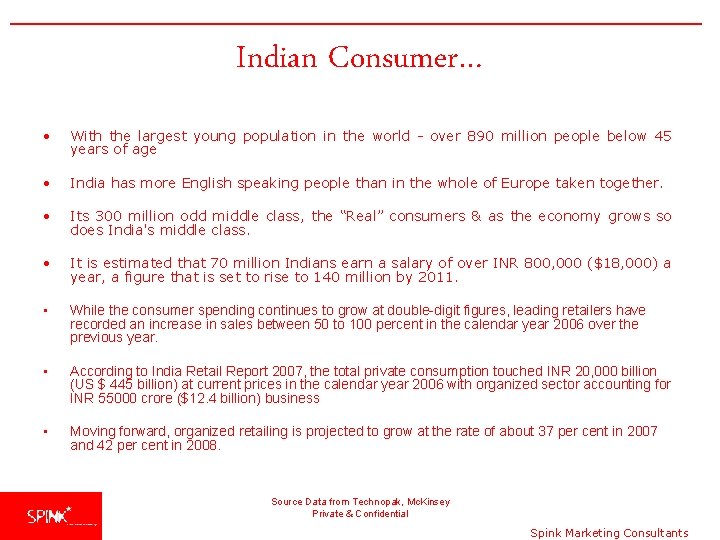 Indian Consumer… • With the largest young population in the world - over 890