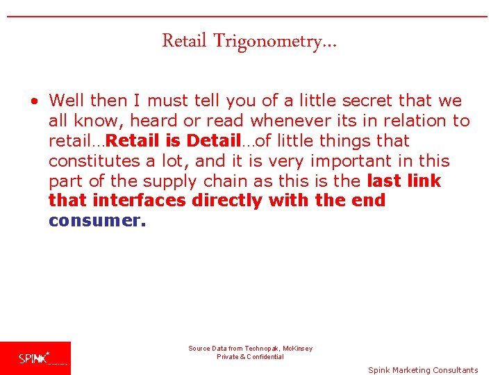 Retail Trigonometry… • Well then I must tell you of a little secret that