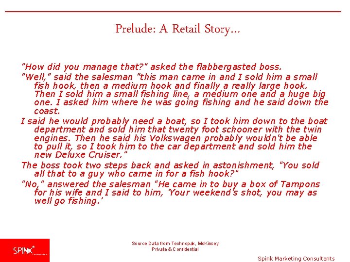 Prelude: A Retail Story… "How did you manage that? " asked the flabbergasted boss.