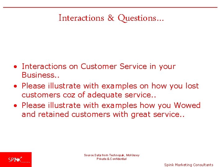 Interactions & Questions… • Interactions on Customer Service in your Business. . • Please