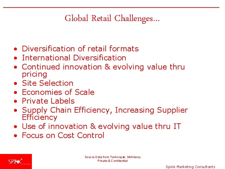 Global Retail Challenges… • Diversification of retail formats • International Diversification • Continued innovation