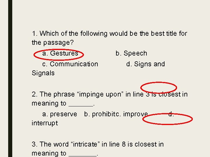 1. Which of the following would be the best title for the passage? a.