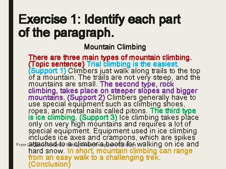 Exercise 1: Identify each part of the paragraph. Mountain Climbing There are three main