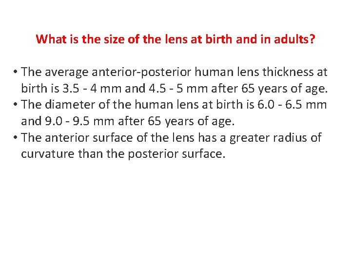 What is the size of the lens at birth and in adults? • The