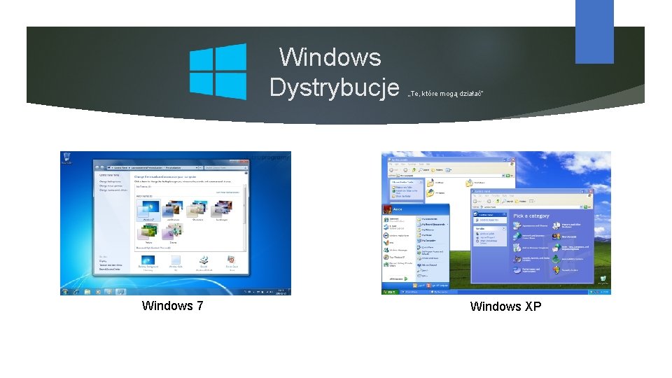 Windows Dystrybucje Windows 7 „Te, które mogą działać” Windows XP 