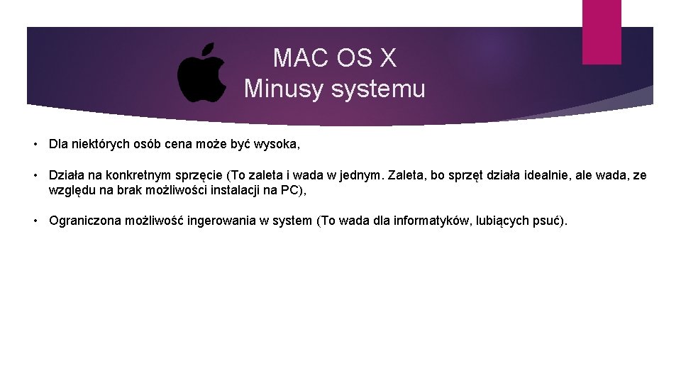 MAC OS X Minusy systemu • Dla niektórych osób cena może być wysoka, •