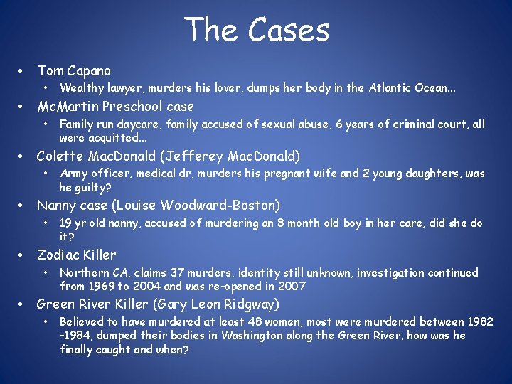 The Cases • Tom Capano • • Mc. Martin Preschool case • • 19