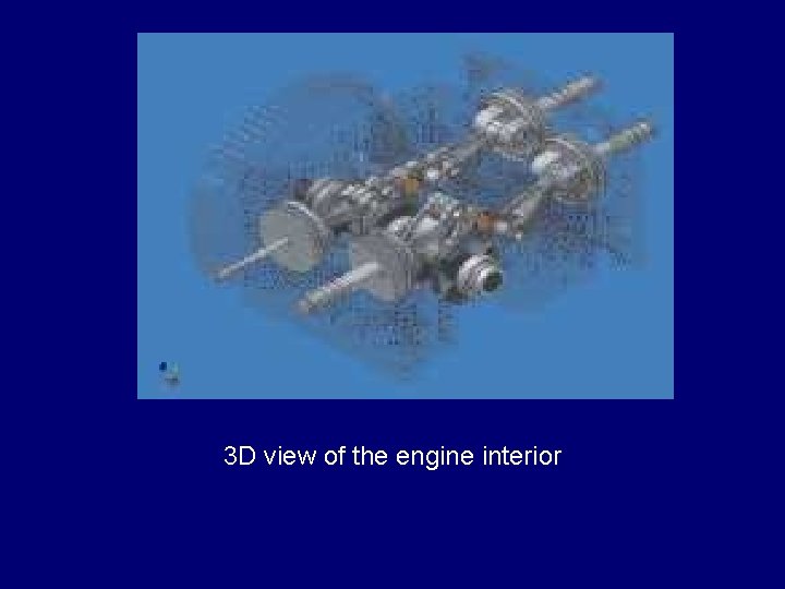 3 D view of the engine interior 