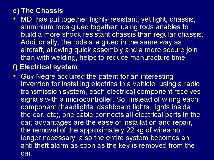 e) The Chassis • MDI has put together highly-resistant, yet light, chassis, aluminium rods