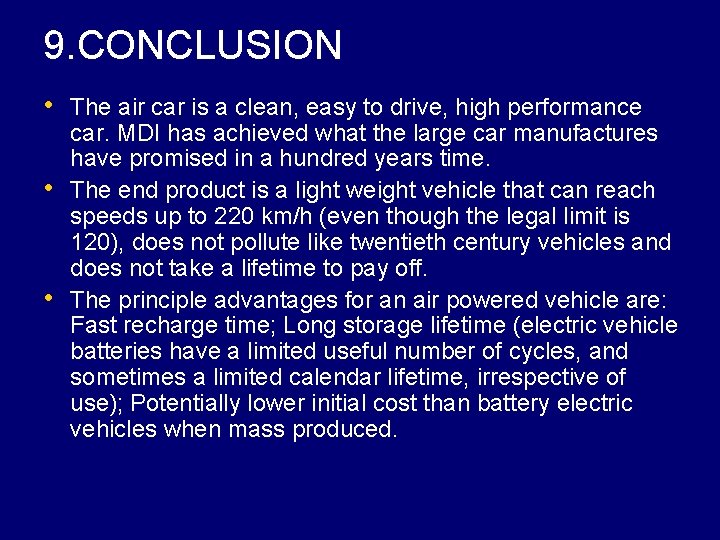 9. CONCLUSION • The air car is a clean, easy to drive, high performance