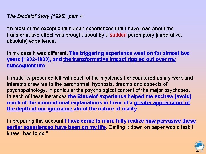 The Bindelof Story (1995), part 4: "In most of the exceptional human experiences that