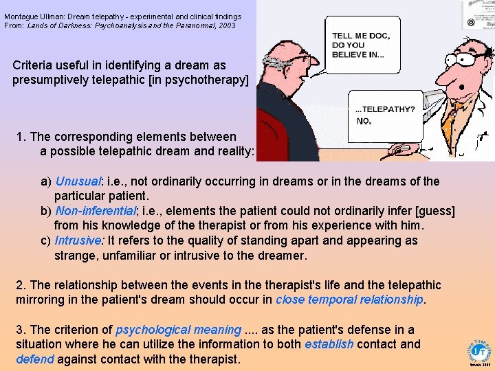 Montague Ullman: Dream telepathy - experimental and clinical findings From: Lands of Darkness: Psychoanalysis