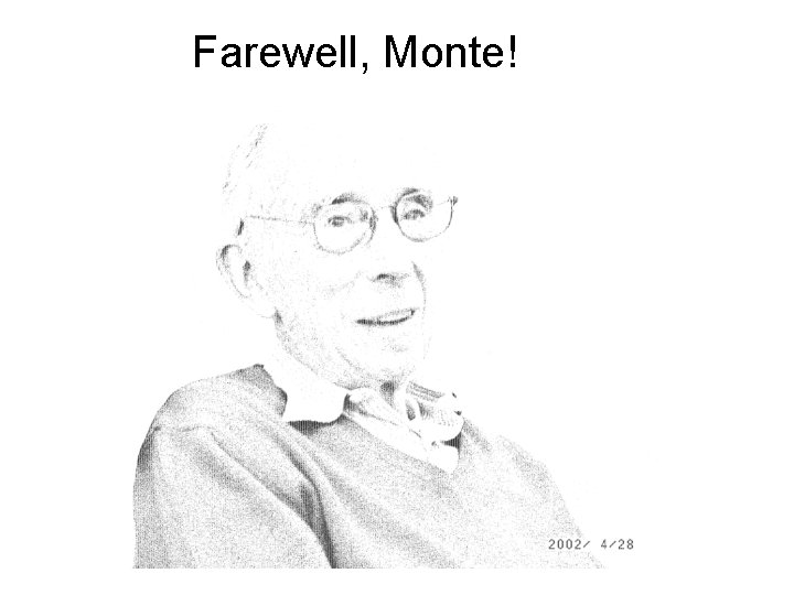 Farewell, Monte! 