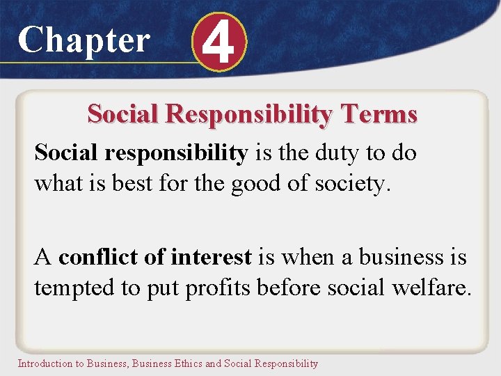 Chapter 4 Social Responsibility Terms Social responsibility is the duty to do what is