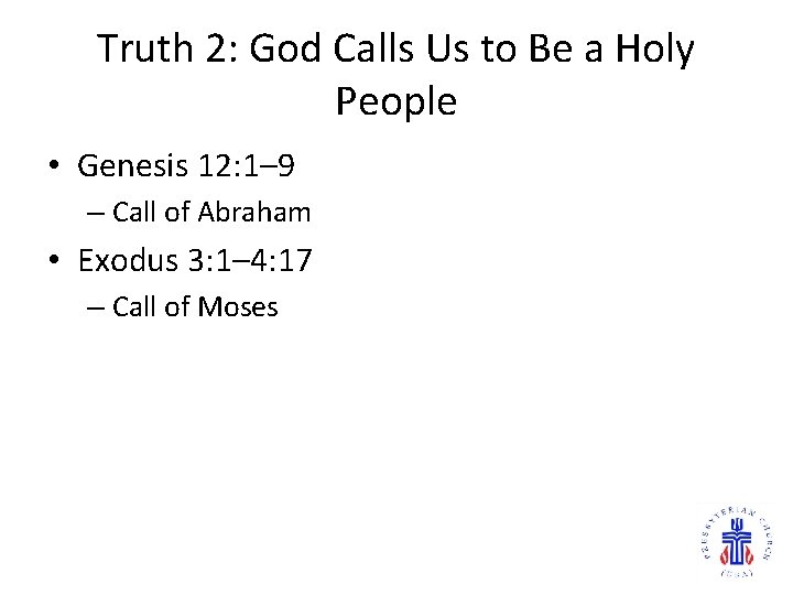 Truth 2: God Calls Us to Be a Holy People • Genesis 12: 1–
