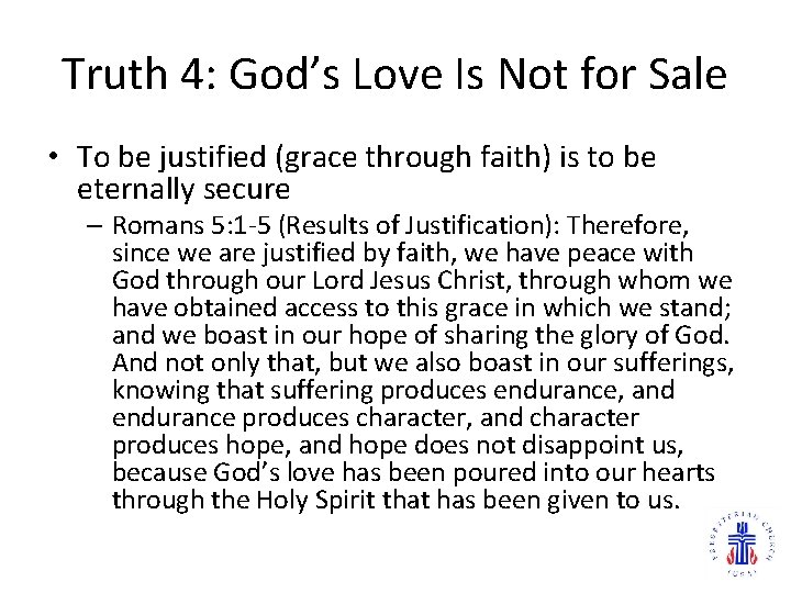 Truth 4: God’s Love Is Not for Sale • To be justified (grace through