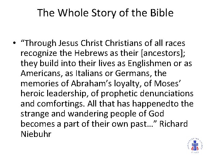 The Whole Story of the Bible • “Through Jesus Christians of all races recognize