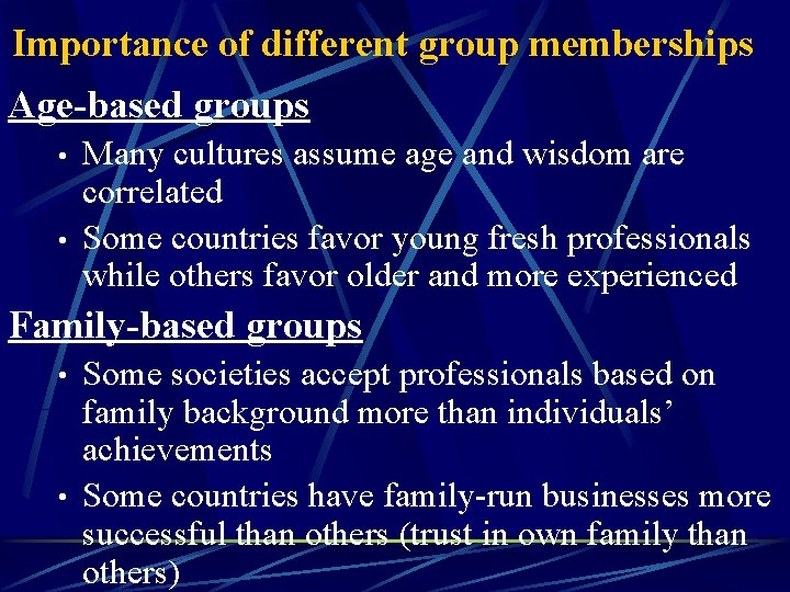Importance of different group memberships Age-based groups • • Many cultures assume age and
