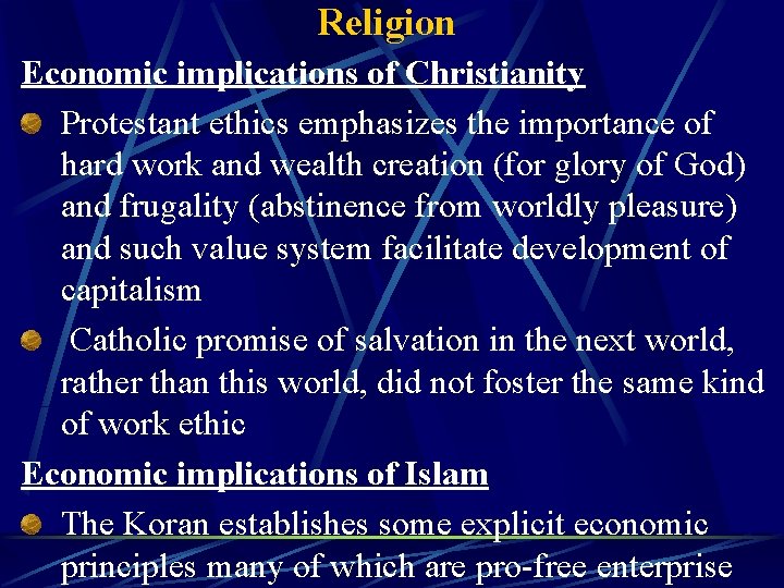 Religion Economic implications of Christianity Protestant ethics emphasizes the importance of hard work and