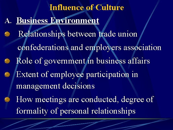 Influence of Culture A. Business Environment Relationships between trade union confederations and employers association