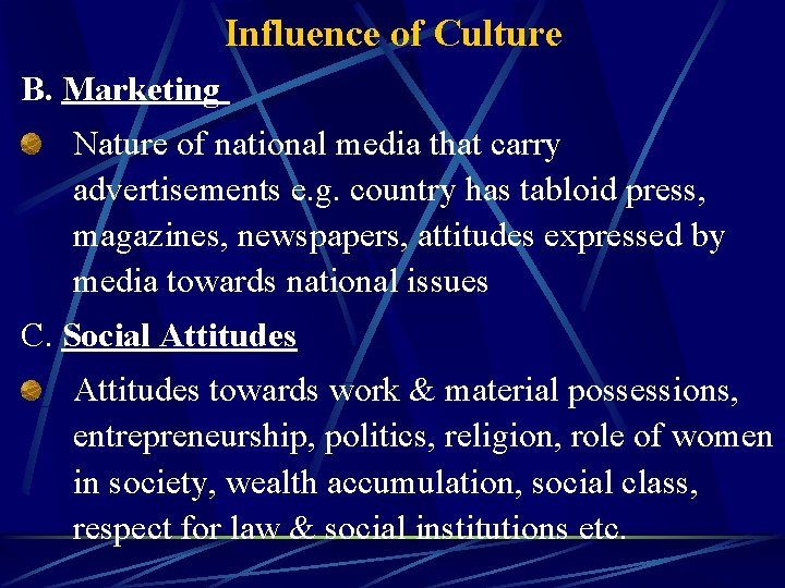 Influence of Culture B. Marketing Nature of national media that carry advertisements e. g.