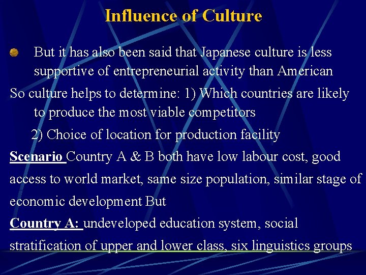 Influence of Culture But it has also been said that Japanese culture is less