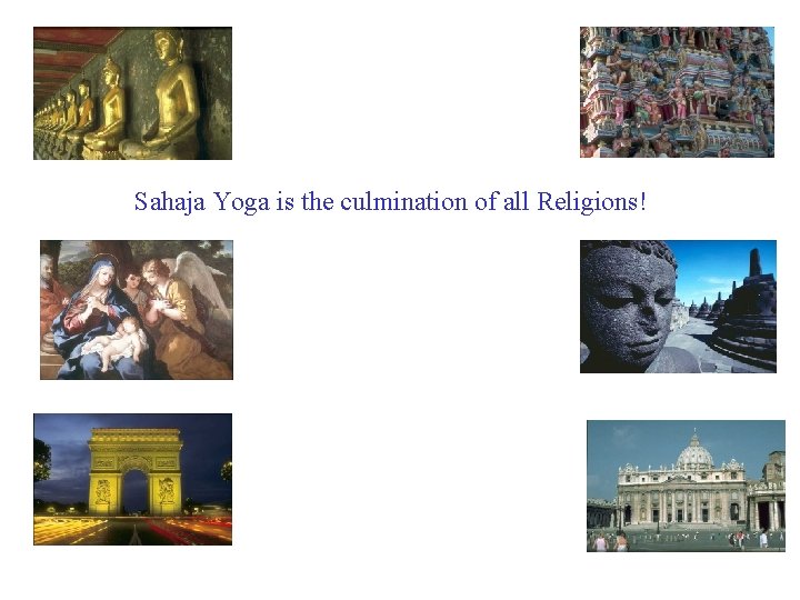 Sahaja Yoga is the culmination of all Religions! 