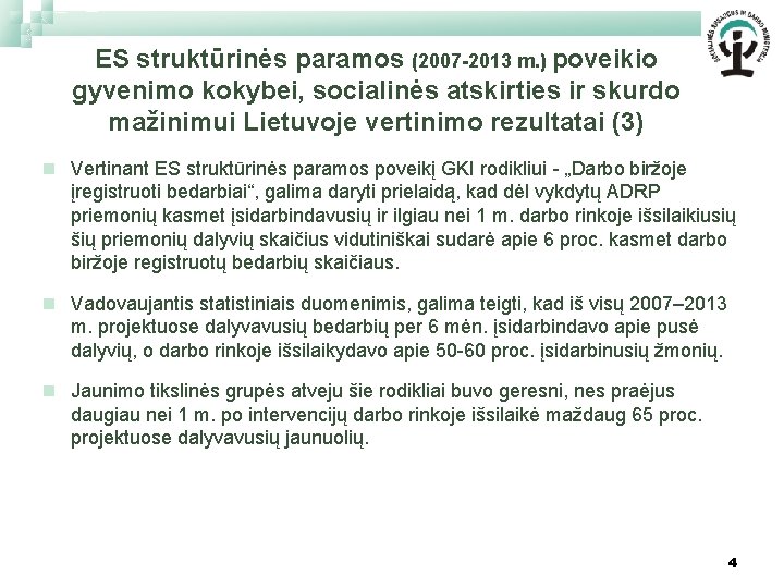 ES struktūrinės paramos (2007 -2013 m. ) poveikio gyvenimo kokybei, socialinės atskirties ir skurdo