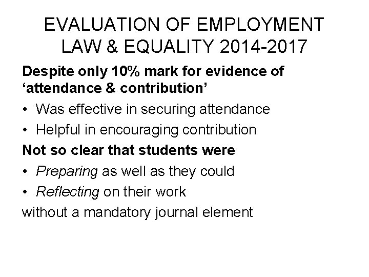 EVALUATION OF EMPLOYMENT LAW & EQUALITY 2014 -2017 Despite only 10% mark for evidence