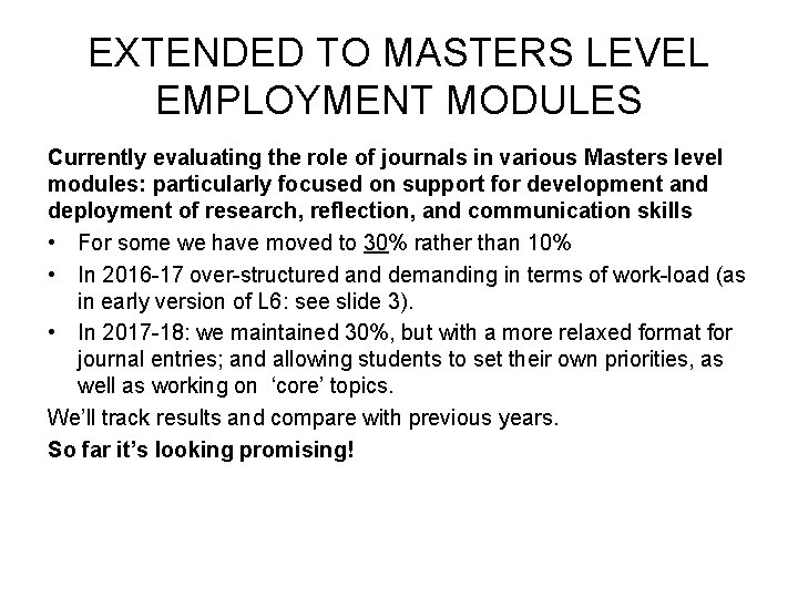 EXTENDED TO MASTERS LEVEL EMPLOYMENT MODULES Currently evaluating the role of journals in various