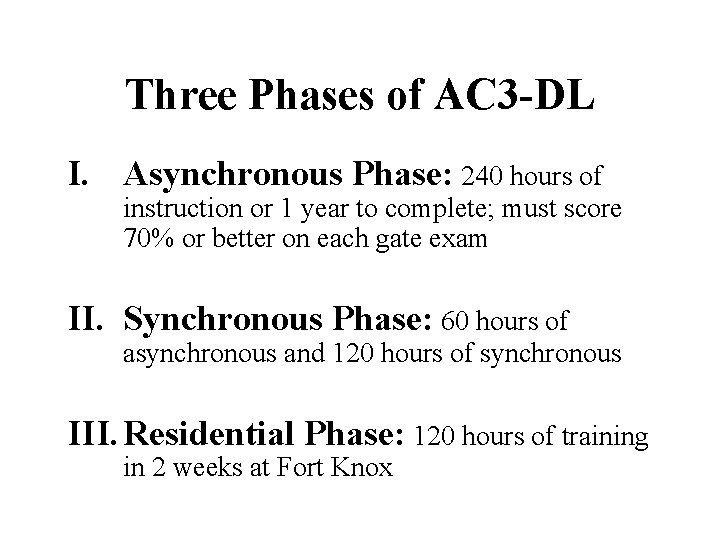 Three Phases of AC 3 -DL I. Asynchronous Phase: 240 hours of instruction or